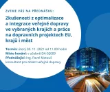 Zkušenosti z optimalizace a integrace veřejné dopravy ve vybraných krajích a práce na dopravních projektech EU, krajů i měst Zkušenosti z optimalizace a integrace veřejné dopravy ve vybraných krajích a práce na dopravních projektech EU, krajů i měst