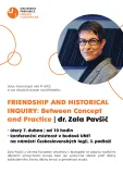 FRIENDSHIP AND HISTORICAL INQUIRY: Between Concept and Practice | dr. Zala Pavšič